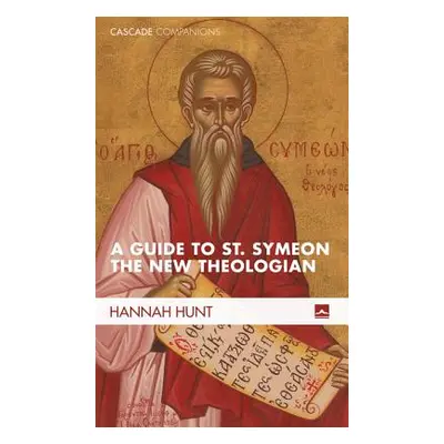 "A Guide to St. Symeon the New Theologian" - "" ("Hunt Hannah")(Paperback)