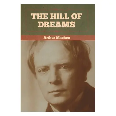 "The Hill Of Dreams" - "" ("Machen Arthur")(Pevná vazba)