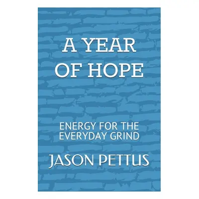 "A Year of Hope" - "" ("Pettus Jason")(Paperback)