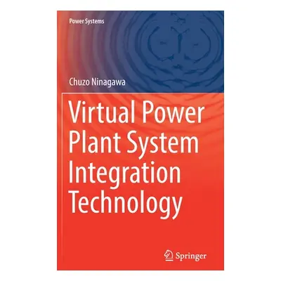 "Virtual Power Plant System Integration Technology" - "" ("Ninagawa Chuzo")(Pevná vazba)