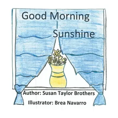 "Good Morning Sunshine" - "" ("Brothers Susan Taylor")(Paperback)