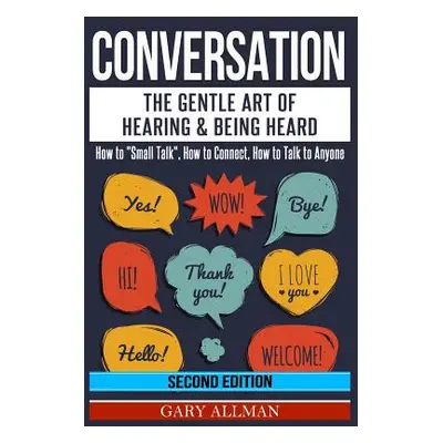 "Conversation: The Gentle Art Of Hearing & Being Heard - How To Small Talk"" - "" ("N")(QUALITY 