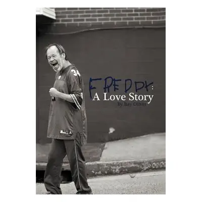 "Freddy: A Love Story" - "" ("Oliver Ray")(Pevná vazba)