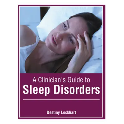 "A Clinician's Guide to Sleep Disorders" - "" ("Lockhart Destiny")(Pevná vazba)