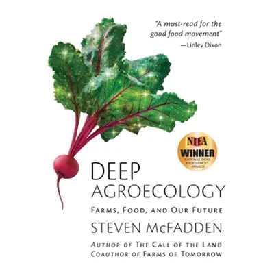 "Deep Agroecology: Farms, Food, and Our Future" - "" ("McFadden Steven")(Paperback)