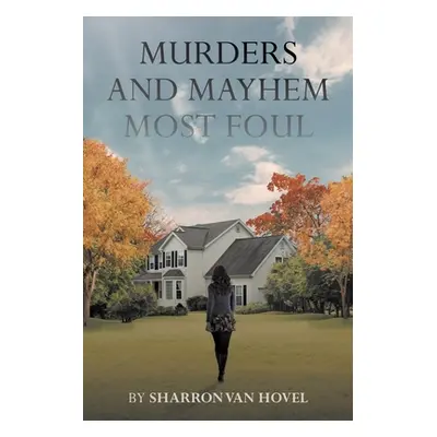 "Murders and Mayhem Most Foul" - "" ("Vanhovel Sharron")(Paperback)