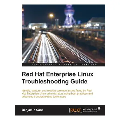 "Red Hat Enterprise Linux Troubleshooting Guide" - "" ("Cane Benjamin")(Paperback)