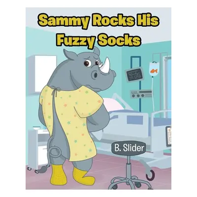 "Sammy Rocks His Fuzzy Socks" - "" ("Slider B.")(Paperback)