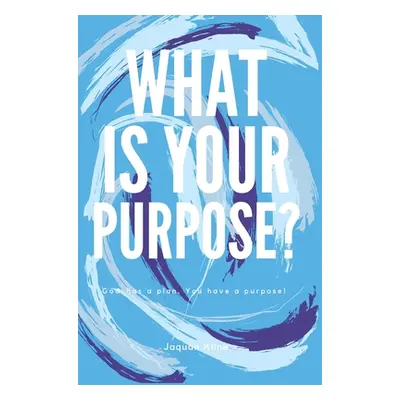 "What Is Your Purpose?" - "" ("Kline Jaquan")(Pevná vazba)