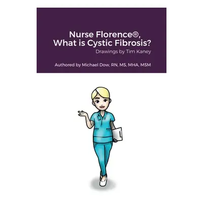 "Nurse Florence(R), What is Cystic Fibrosis?" - "" ("Dow Michael")(Paperback)