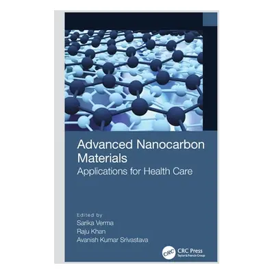 "Advanced Nanocarbon Materials: Applications for Health Care" - "" ("Verma Sarika")(Pevná vazba)