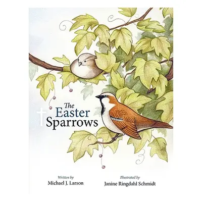 "The Easter Sparrows" - "" ("Larson Michael J.")(Paperback)