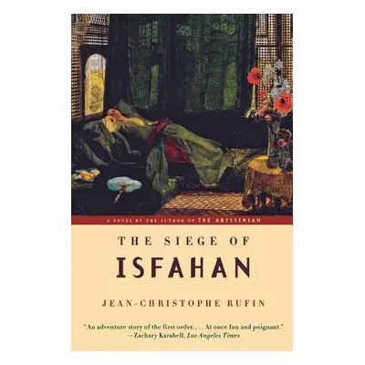 "The Siege of Isfahan" - "" ("Rufin Jean-Christophe")(Paperback)