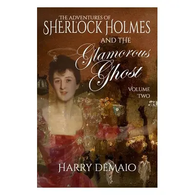 "Sherlock Holmes and The Glamorous Ghost Book 2" - "" ("Demaio Harry")(Paperback)