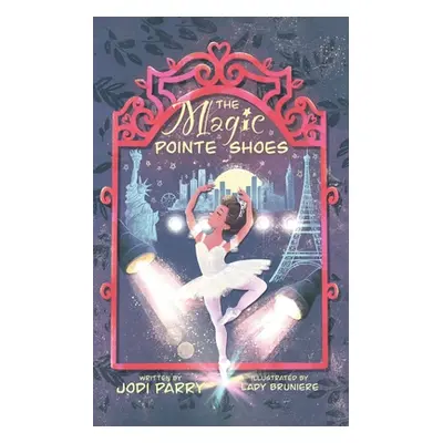 "The Magic Pointe Shoes" - "" ("Parry Jodi")(Paperback)