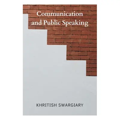 "Communication and Public Speaking" - "" ("Swargiary Khritish")(Paperback)