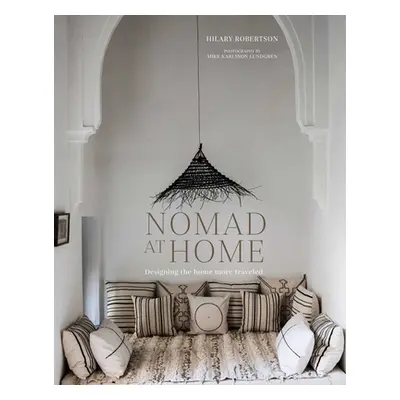 "Nomad at Home: Designing the Home More Traveled" - "" ("Robertson Hilary")(Pevná vazba)