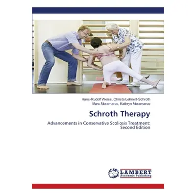 "Schroth Therapy" - "" ("Christa Lehnert-Schroth Hans-Rudolf Wei")(Paperback)