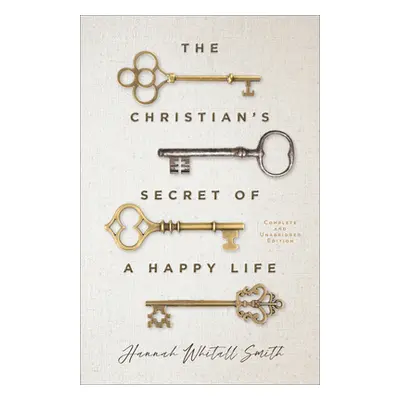 "The Christian's Secret of a Happy Life" - "" ("Smith Hannah Whitall")(Paperback)