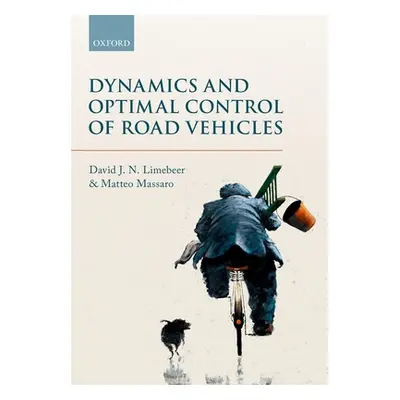 "Dynamics and Optimal Control of Road Vehicles" - "" ("Limebeer D. J. N.")(Paperback)