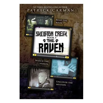 "Skeleton Creek #4: The Raven" - "" ("Carman Patrick")(Paperback)