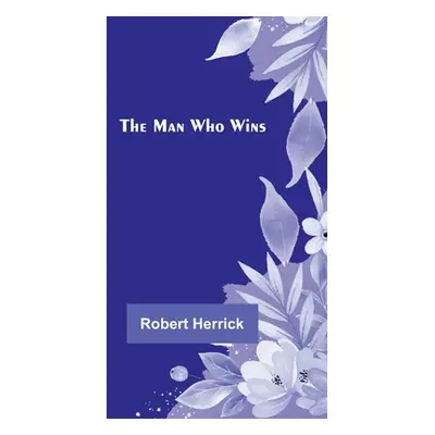 "The Man Who Wins" - "" ("Herrick Robert")(Paperback)