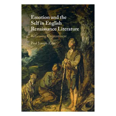 "Emotion and the Self in English Renaissance Literature" - "" ("Zajac Paul Joseph")(Pevná vazba)