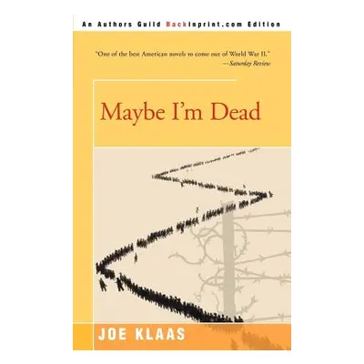 "Maybe I'm Dead" - "" ("Klaas Joe")(Paperback)