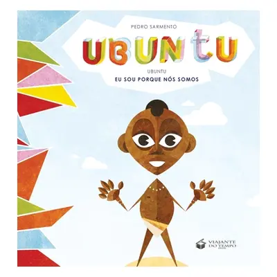 "Ubuntu: Eu Sou Porque Ns Somos" - "" ("Sarmento Pedro")(Paperback)