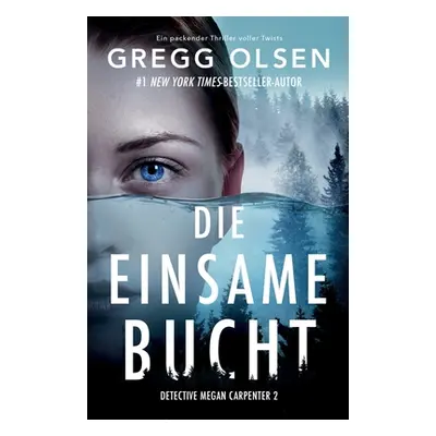 "Die einsame Bucht: Ein packender Thriller voller Twists" - "" ("Olsen Gregg")(Paperback)