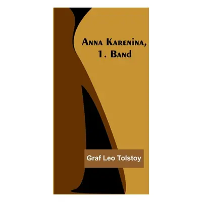 "Anna Karenina, 1. Band" - "" ("Leo Tolstoy Graf")(Paperback)