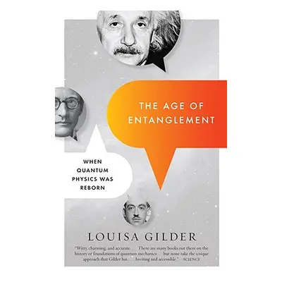 "The Age of Entanglement: When Quantum Physics Was Reborn" - "" ("Gilder Louisa")(Paperback)