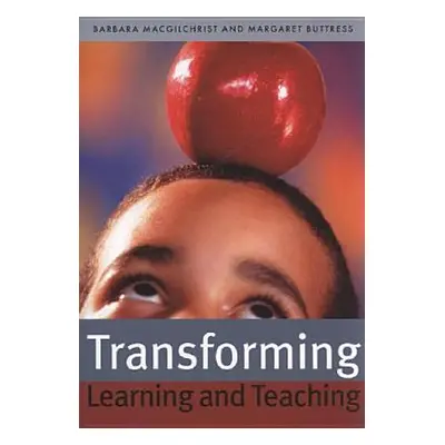 "Transforming Learning and Teaching: We Can If..." - "" ("Macgilchrist Barbara")(Paperback)