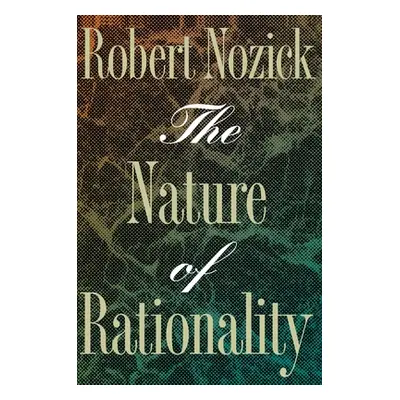 "The Nature of Rationality" - "" ("Nozick Robert")(Paperback)