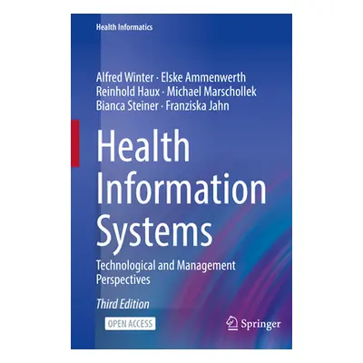 "Health Information Systems: Technological and Management Perspectives" - "" ("Winter Alfred")(P