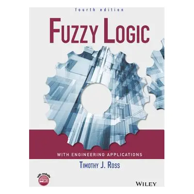 "Fuzzy Logic with Engineering Applications" - "" ("Ross Timothy J.")(Paperback)