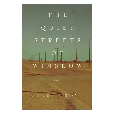 "Quiet Streets Of Winslow" - "" ("Troy Judy")(Pevná vazba)