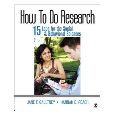 "How to Do Research: 15 Labs for the Social & Behavioral Sciences" - "" ("Gaultney Jane F.")(Pap