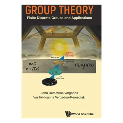 "Group Theory: Finite Discrete Groups and Applications" - "" ("John Demetrius Vergados")(Pevná v