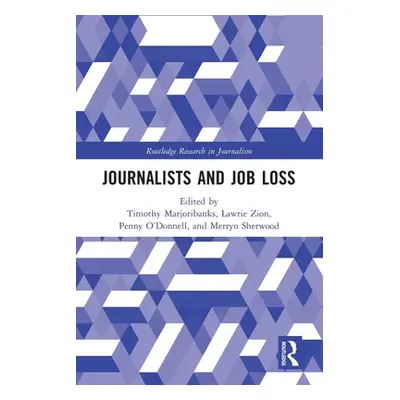 "Journalists and Job Loss" - "" ("Marjoribanks Timothy")(Paperback)