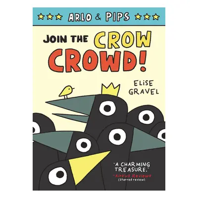 "Arlo & Pips #2: Join the Crow Crowd!" - "" ("Gravel Elise")(Paperback)