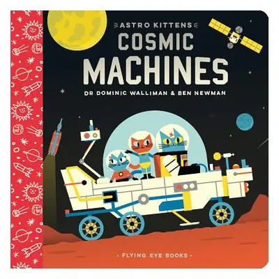 "Astro Kittens: Cosmic Machines" - "" ("Walliman Dominic")(Board Books)