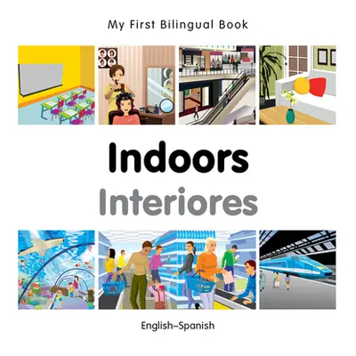 "My First Bilingual Book-Indoors (English-Spanish)" - "" ("Milet Publishing")(Board Books)