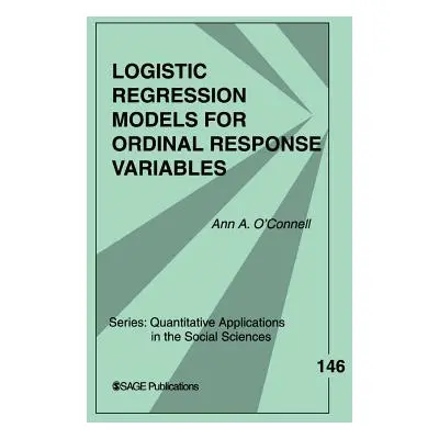 "Logistic Regression Models for Ordinal Response Variables" - "" ("O′connell Ann Aileen")(Paperb