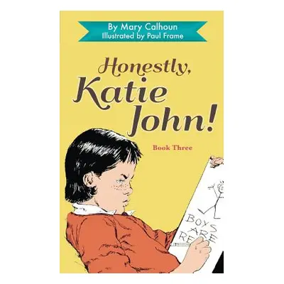 "Honestly, Katie John" - "" ("Calhoun Mary")(Paperback)