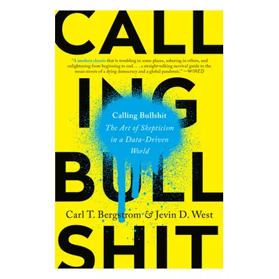 "Calling Bullshit: The Art of Skepticism in a Data-Driven World" - "" ("Bergstrom Carl T.")(Pape