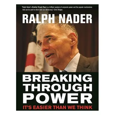 "Breaking Through Power: It's Easier Than We Think" - "" ("Nader Ralph")(Paperback)