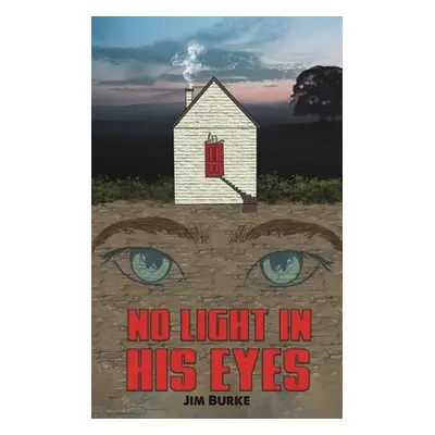 "No Light in His Eyes" - "" ("Burke Jim")(Paperback)