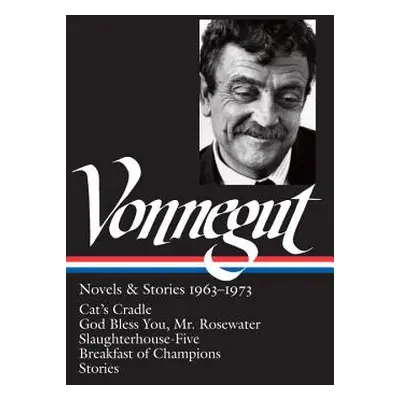 "Kurt Vonnegut: Novels & Stories 1963-1973