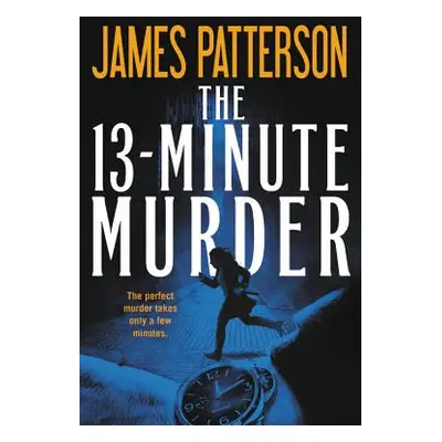 "The 13-Minute Murder (Hardcover Library Edition)" - "" ("Patterson James")(Pevná vazba)